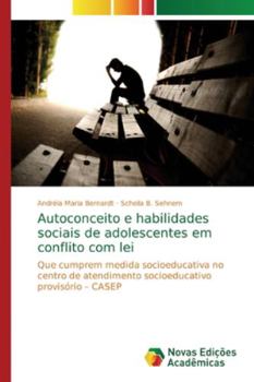 Paperback Autoconceito e habilidades sociais de adolescentes em conflito com lei [Portuguese] Book