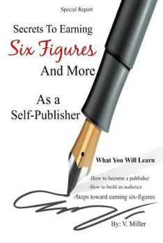 Paperback Secrets To Earning Six Figures... And More As a Self-Publisher Book