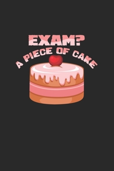 Paperback Exam? A piece of cake: 6x9 Exam - dotgrid - dot grid paper - notebook - notes Book