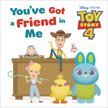 Hardcover You've Got a Friend in Me (Disney and Pixar Toy Story 4) Book