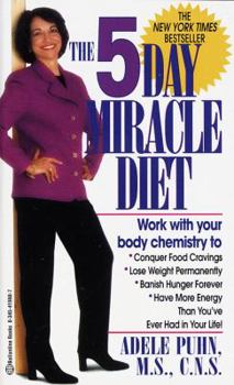 Paperback The 5-Day Miracle Diet: Conquer Food Cravings, Lose Weight, and Feel Better Than You Ever Have in Your Life! Book