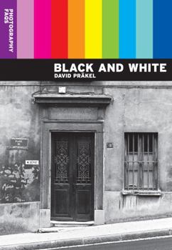 Black and White (Photography FAQs) - Book #2 of the Photography FAQs