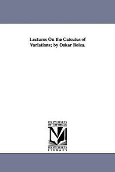 Paperback Lectures on the Calculus of Variations; By Oskar Bolza. Book