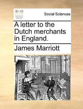 Paperback A Letter to the Dutch Merchants in England. Book