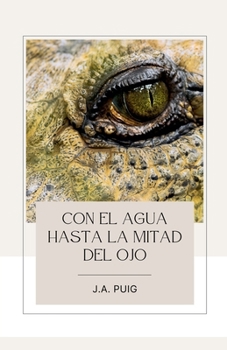 Paperback Con el agua hasta la mitad del ojo [Spanish] Book
