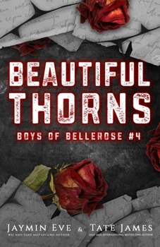 Beautiful Thorns - Book #4 of the Boys of Bellerose