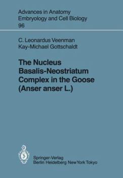 Paperback The Nucleus Basalis-Neostriatum Complex in the Goose (Anser Anser L.) Book