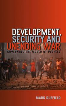 Paperback Development, Security and Unending War: Governing the World of Peoples Book
