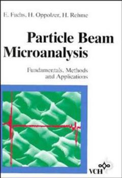 Hardcover Particle Beam Microanalysis: Fundamentals, Methods and Applications Book