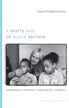 Paperback A White Side of Black Britain: Interracial Intimacy and Racial Literacy Book