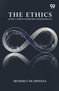 Paperback The Ethics: (Ethica Ordine Geometrico Demonstrata) Book