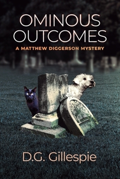 Paperback Ominous Outcomes: A Matthew Diggerson Mystery Book