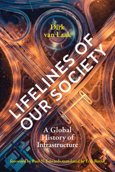 Paperback Lifelines of Our Society: A Global History of Infrastructure Book