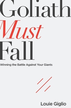 Paperback Goliath Must Fall: Winning the Battle Against Your Giants Book