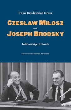 Hardcover Czeslaw Milosz and Joseph Brodsky: Fellowship of Poets Book