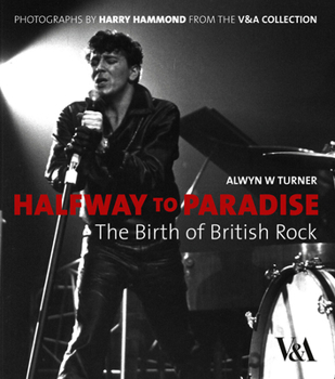 Hardcover Halfway to Paradise: The Birth of British Rock Book