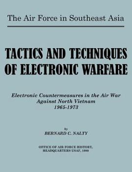 Paperback The Air Force in Southeast Asia. Tactics and Techniques of Electronic Warfare: Electronic Countermeasures in the Air War Against North Vietnam Book