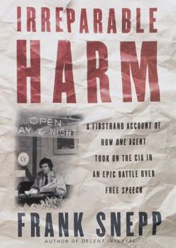 Hardcover Irreparable Harm: A Firsthand Account of How One Agent Took on the CIA in an Epic Battle Over Secrecy and Free Speech Book