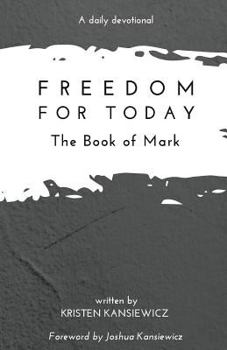 Paperback Freedom For Today: The Book of Mark Book