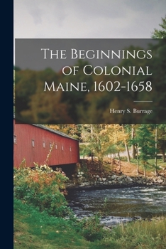 Paperback The Beginnings of Colonial Maine, 1602-1658 Book