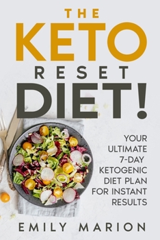 Paperback The Keto Reset Diet: Your Ultimate 7-Day Ketogenic Diet Plan For Instant Results Book