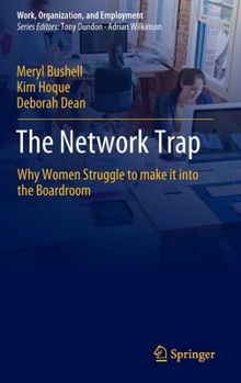 Hardcover The Network Trap: Why Women Struggle to Make It Into the Boardroom Book