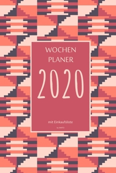 Wochenplaner 2020 mit Einkaufsliste: 6x9 Wochenplaner 2020 mit Einkaufsliste, Einkaufszettel, Essensplaner als Semesterplaner, Studienkalender, ... für das Jahr 2033 (German Edition)
