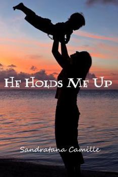 Paperback He Holds Me Up Book
