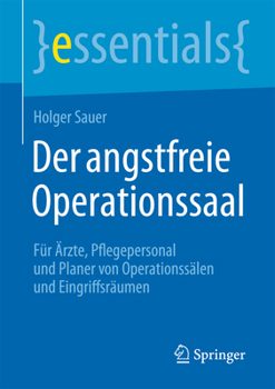 Paperback Der Angstfreie Operationssaal: Für Ärzte, Pflegepersonal Und Planer Von Operationssälen Und Eingriffsräumen [German] Book