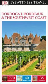 Paperback DK Eyewitness Dordogne, Bordeaux and the Southwest Coast Book