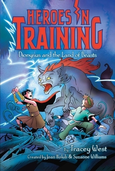 Dionysus and the Land of Beasts - Book #14 of the Heroes in Training
