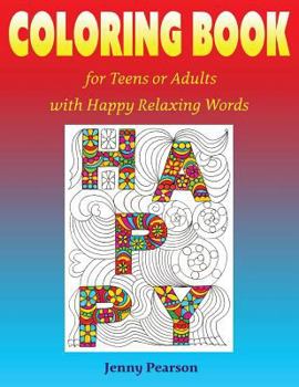 Paperback Coloring Book for Teens or Adults with Happy Relaxing Words Book