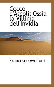 Paperback Cecco D'Ascoli: Ossia La Villima Dell'invidia Book