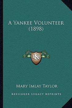 Paperback A Yankee Volunteer (1898) Book