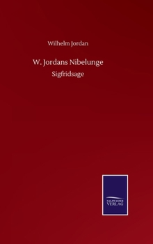 W. Jordans Nibelunge: Sigfridsage (German Edition)