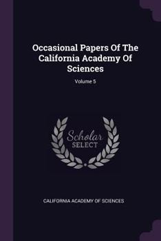 Paperback Occasional Papers Of The California Academy Of Sciences; Volume 5 Book