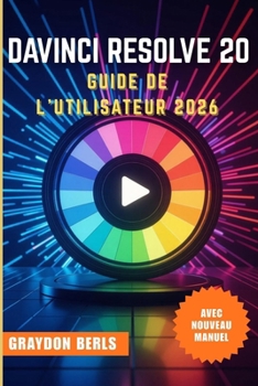 Paperback DaVinci Resolve 20 Guide de l'Utilisateur 2026 [French] Book