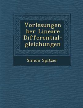 Paperback Vorlesungen Ber Lineare Differential-Gleichungen [German] Book