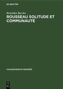 Hardcover Rousseau Solitude Et Communauté [French] Book