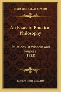 Paperback An Essay In Practical Philosophy: Relations Of Wisdom And Purpose (1922) Book