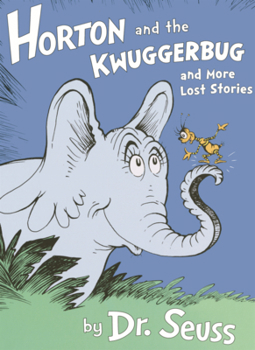 Library Binding Horton and the Kwuggerbug and More Lost Stories Book