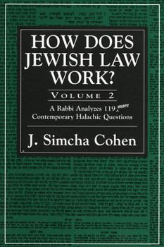 Hardcover How Does Jewish Law Work?: A Rabbi Analyzes 119 More Contemporary Halachic Questions Book