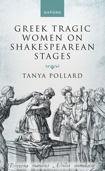 Paperback Greek Tragic Women on Shakespearean Stages Book
