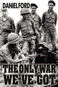 Paperback The Only War We've Got: Early Days in South Vietnam Book