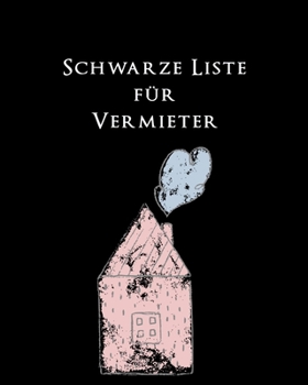 Paperback Schwarze Liste für Vermieter: Vertrauen ist gut - Kontrolle ist besser! [German] Book