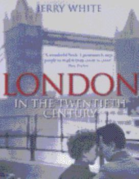 Paperback London in the Twentieth Century: A City and Its People Book