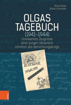 Hardcover Olgas Tagebuch (1941-1944): Unerwartete Zeugnisse Einer Jungen Ukrainerin Inmitten Des Vernichtungskriegs [German] Book