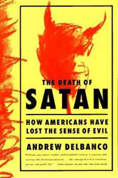 Paperback Death of Satan: How Americans Have Lost the Sense of Evil Book