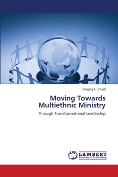 Moving Towards Multiethnic Ministry: Through Transformational Leadership