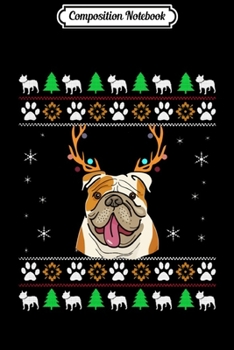 Composition Notebook: Bulldog With Antlers in an UGLY Christmas Long Sleeve  Journal/Notebook Blank Lined Ruled 6x9 100 Pages